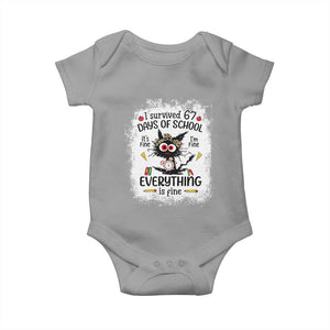 I Survived 67 Days of School Baby Onesie Funny Teacher Black Cat Chaos Everything Is Fine TS02 Sport Gray Print Your Wear