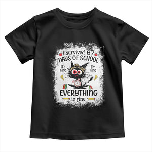 I Survived 67 Days of School Toddler T Shirt Funny Teacher Black Cat Chaos Everything Is Fine TS02 Black Print Your Wear