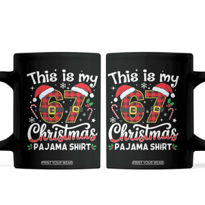 This Is My 67 Christmas Pajama Coffee Mug Funny Six Seven Buffalo Plaid Sleep Shirt Hot Xmas TS02 Black Print Your Wear