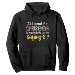 Funny Anti Six Seven Teacher Christmas Hoodie My Students To Stop Saying 67 Festive Lights TS02 Black Print Your Wear