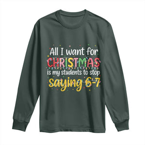 Funny Anti Six Seven Teacher Christmas Long Sleeve Shirt My Students To Stop Saying 67 Festive Lights TS02 Dark Forest Green Print Your Wear