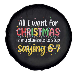 Funny Anti Six Seven Teacher Christmas Spare Tire Cover My Students To Stop Saying 67 Festive Lights TS02 Print Your Wear