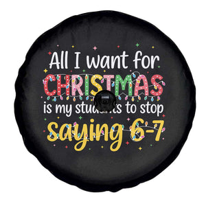 Funny Anti Six Seven Teacher Christmas Spare Tire Cover My Students To Stop Saying 67 Festive Lights TS02 Print Your Wear