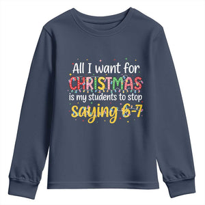 Funny Anti Six Seven Teacher Christmas Youth Sweatshirt My Students To Stop Saying 67 Festive Lights TS02 Navy Print Your Wear