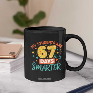 My Students Are 67 Days Smarter Coffee Mug Funny Sixe Seven Meme Cute Teacher Pride TS02 Print Your Wear
