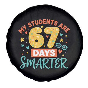 My Students Are 67 Days Smarter Spare Tire Cover Funny Sixe Seven Meme Cute Teacher Pride TS02 Print Your Wear