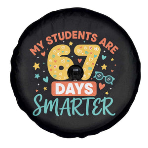 My Students Are 67 Days Smarter Spare Tire Cover Funny Sixe Seven Meme Cute Teacher Pride TS02 Print Your Wear