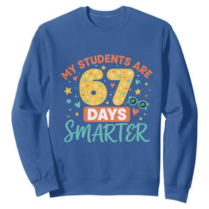 My Students Are 67 Days Smarter Sweatshirt Funny Sixe Seven Meme Cute Teacher Pride TS02 Royal Blue Print Your Wear