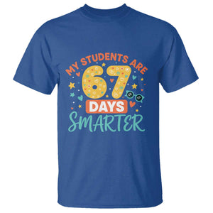My Students Are 67 Days Smarter T Shirt Funny Sixe Seven Meme Cute Teacher Pride TS02 Royal Blue Print Your Wear