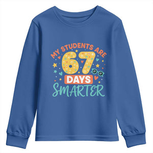 My Students Are 67 Days Smarter Youth Sweatshirt Funny Sixe Seven Meme Cute Teacher Pride TS02 Royal Blue Print Your Wear