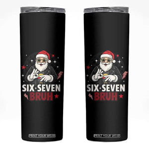Six Seven Bruh Christmas Meme Skinny Tumbler Cool Santa 67 Hand Sign Street Style Vibes TS02 Black Print Your Wear