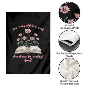 How Many Nights a Week Should You Be Reading 6 7 Garden Flag Aesthetic Floral Book TS02 Print Your Wear