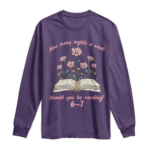 How Many Nights a Week Should You Be Reading 6 7 Long Sleeve Shirt Aesthetic Floral Book TS02 Purple Print Your Wear