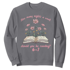 How Many Nights a Week Should You Be Reading 6 7 Sweatshirt Aesthetic Floral Book TS02 Charcoal Print Your Wear