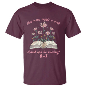 How Many Nights a Week Should You Be Reading 6 7 T Shirt Aesthetic Floral Book TS02 Maroon Print Your Wear