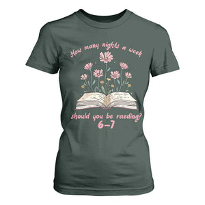 How Many Nights a Week Should You Be Reading 6 7 T Shirt For Women Aesthetic Floral Book TS02 Dark Forest Green Print Your Wear