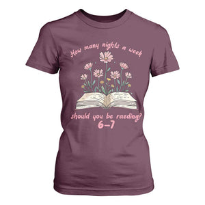 How Many Nights a Week Should You Be Reading 6 7 T Shirt For Women Aesthetic Floral Book TS02 Maroon Print Your Wear
