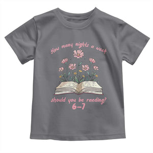 How Many Nights a Week Should You Be Reading 6 7 Toddler T Shirt Aesthetic Floral Book TS02 Charcoal Print Your Wear