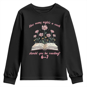 How Many Nights a Week Should You Be Reading 6 7 Youth Sweatshirt Aesthetic Floral Book TS02 Black Print Your Wear