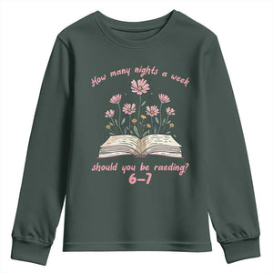 How Many Nights a Week Should You Be Reading 6 7 Youth Sweatshirt Aesthetic Floral Book TS02 Dark Forest Green Print Your Wear