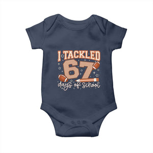 I Tackled 67 Days of School Baby Onesie Funny Six Seven Meme Football Lover Milestone TS02 Navy Print Your Wear