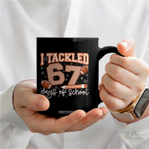 I Tackled 67 Days of School Coffee Mug Funny Six Seven Meme Football Lover Milestone TS02 Print Your Wear