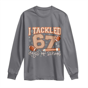 I Tackled 67 Days of School Long Sleeve Shirt Funny Six Seven Meme Football Lover Milestone TS02 Charcoal Print Your Wear