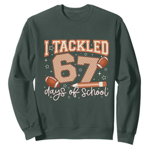 I Tackled 67 Days of School Sweatshirt Funny Six Seven Meme Football Lover Milestone TS02 Dark Forest Green Print Your Wear