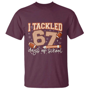 I Tackled 67 Days of School T Shirt Funny Six Seven Meme Football Lover Milestone TS02 Maroon Print Your Wear