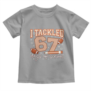I Tackled 67 Days of School Toddler T Shirt Funny Six Seven Meme Football Lover Milestone TS02 Sport Gray Print Your Wear