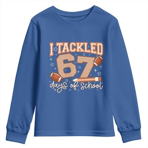 I Tackled 67 Days of School Youth Sweatshirt Funny Six Seven Meme Football Lover Milestone TS02 Royal Blue Print Your Wear