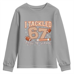 I Tackled 67 Days of School Youth Sweatshirt Funny Six Seven Meme Football Lover Milestone TS02 Sport Gray Print Your Wear