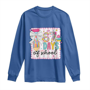 67 Days of School Long Sleeve Shirt Six Seven Cute Girly Pencil and Bow for Students Teachers TS02 Royal Blue Print Your Wear