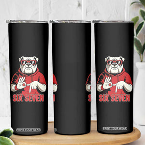 Six Seven Bulldog Meme Skinny Tumbler Funny 67 Mascot Signs Internet Brainrot Lover TS02 Print Your Wear