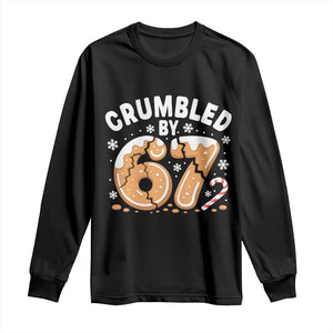 Crumbled by 67 Long Sleeve Shirt Funny Gingerbread Christmas Meme Cookie Chaos TS02 Black Print Your Wear