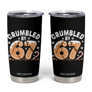Crumbled by 67 Tumbler Cup Funny Gingerbread Christmas Meme Cookie Chaos TS02 Black Print Your Wear
