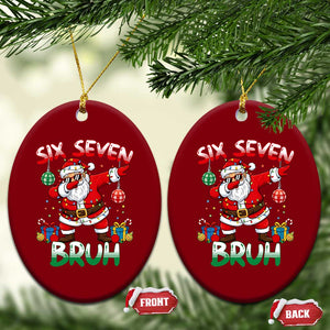 Six Seven Bruh Christmas Ceramic Ornament Funny Dabbing Santa 67 Meme Holiday Gag Gift TS02 Print Your Wear