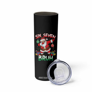Six Seven Bruh Christmas Skinny Tumbler Funny Dabbing Santa 67 Meme Holiday Gag Gift TS02 Print Your Wear
