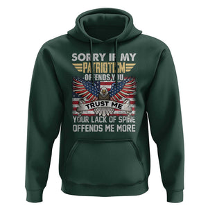 American Patriotic Hoodie Funny Sorry If My Patriotism Offends You Veterans Patriotism TS02 Dark Forest Green Print Your Wear