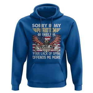 American Patriotic Hoodie Funny Sorry If My Patriotism Offends You Veterans Patriotism TS02 Royal Blue Print Your Wear