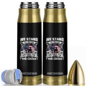 Patriotic Christian Bullet Tumbler We Stand For The Flag And Kneel For The Cross Faith American Flag TS02 Black Print Your Wear
