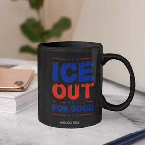 Ice Out For Good Protest Coffee Mug Justice Against Ice Political Resistance TS02 Print Your Wear
