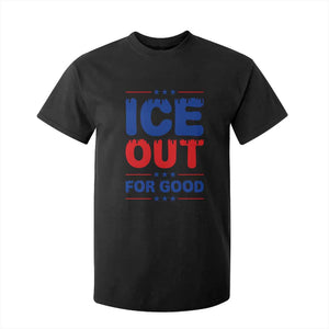 Ice Out For Good Protest T Shirt For Kid Justice Against Ice Political Resistance TS02 Black Print Your Wear