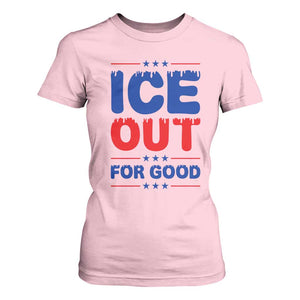 Ice Out For Good Protest T Shirt For Women Justice Against Ice Political Resistance TS02 Light Pink Print Your Wear