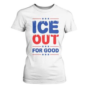 Ice Out For Good Protest T Shirt For Women Justice Against Ice Political Resistance TS02 White Print Your Wear