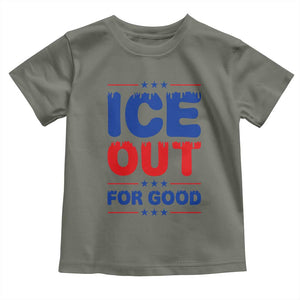 Ice Out For Good Protest Toddler T Shirt Justice Against Ice Political Resistance TS02 Military Green Print Your Wear