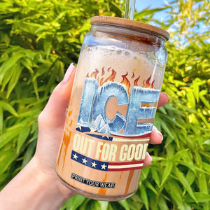 Ice Out For Good Patriotic Protest Glass Can Patriotic Burn Ice Justice Political Resistance TS02 Black Print Your Wear