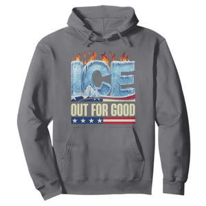 Ice Out For Good Patriotic Protest Hoodie Patriotic Burn Ice Justice Political Resistance TS02 Charcoal Print Your Wear
