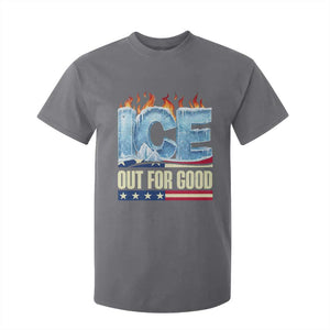 Ice Out For Good Patriotic Protest T Shirt For Kid Patriotic Burn Ice Justice Political Resistance TS02 Charcoal Print Your Wear