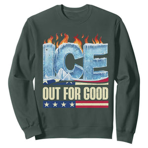 Ice Out For Good Patriotic Protest Sweatshirt Patriotic Burn Ice Justice Political Resistance TS02 Dark Forest Green Print Your Wear
